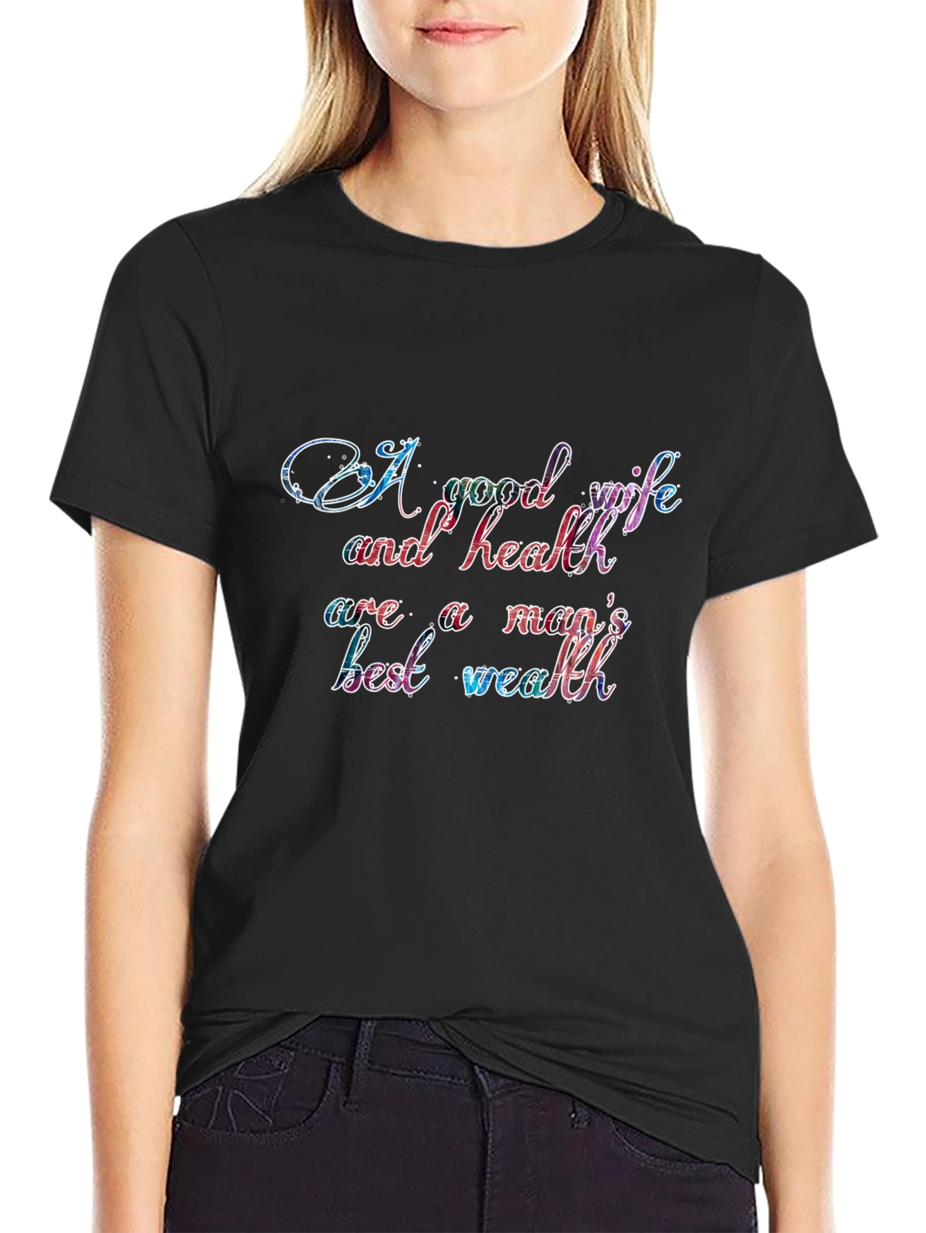 A Good Wife and Health T-Shirt
