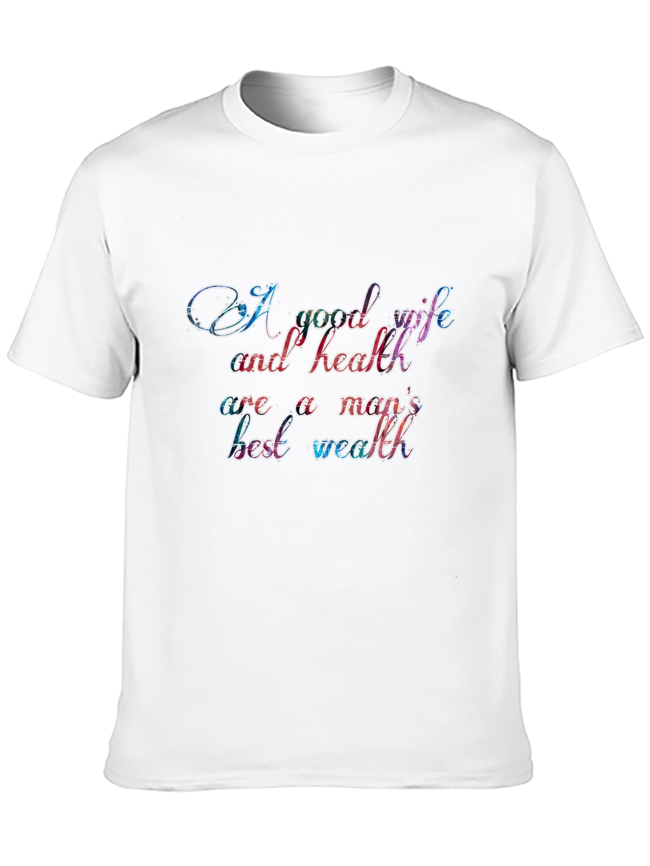A Good Wife and Health T-Shirt