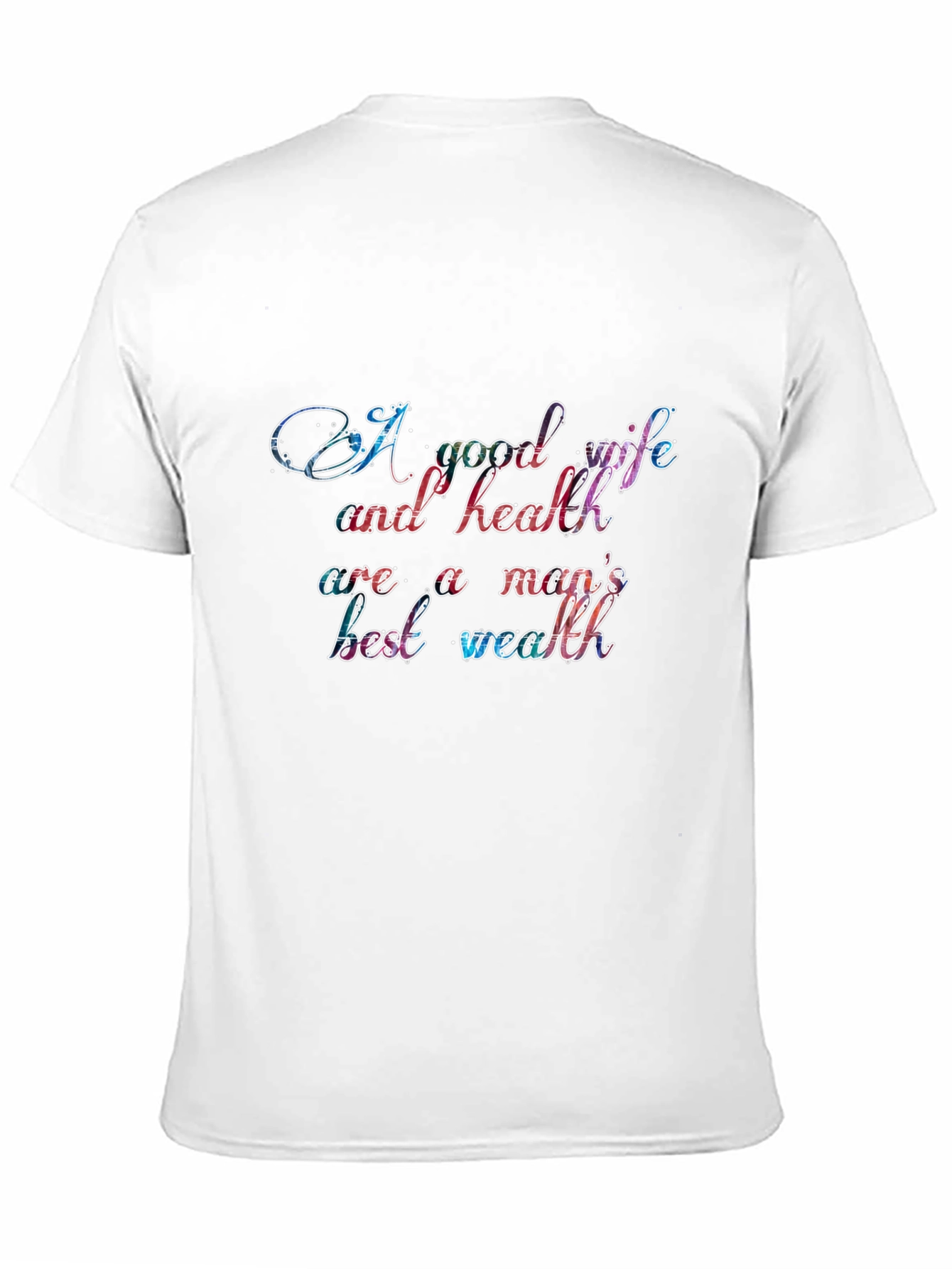 A Good Wife and Health T-Shirt