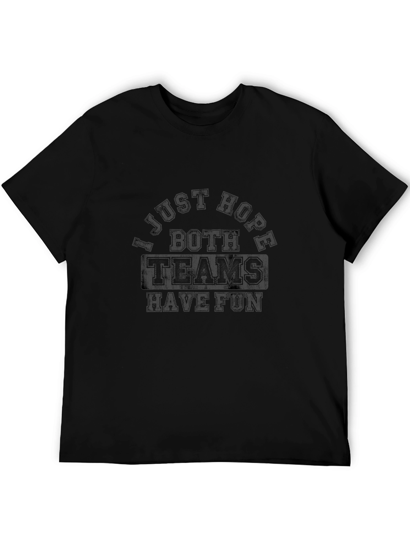 I Just Hope Both Teams Have Fun T-Shirt