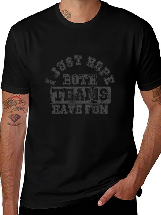 I Just Hope Both Teams Have Fun T-Shirt