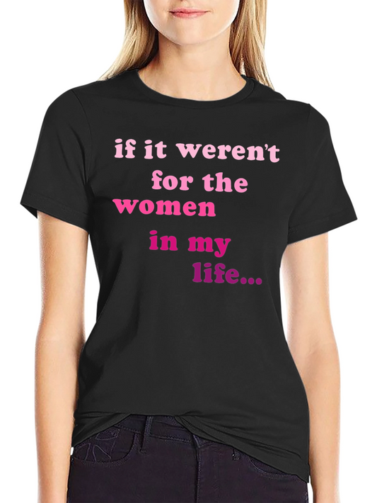 Women in My Life T-Shirt