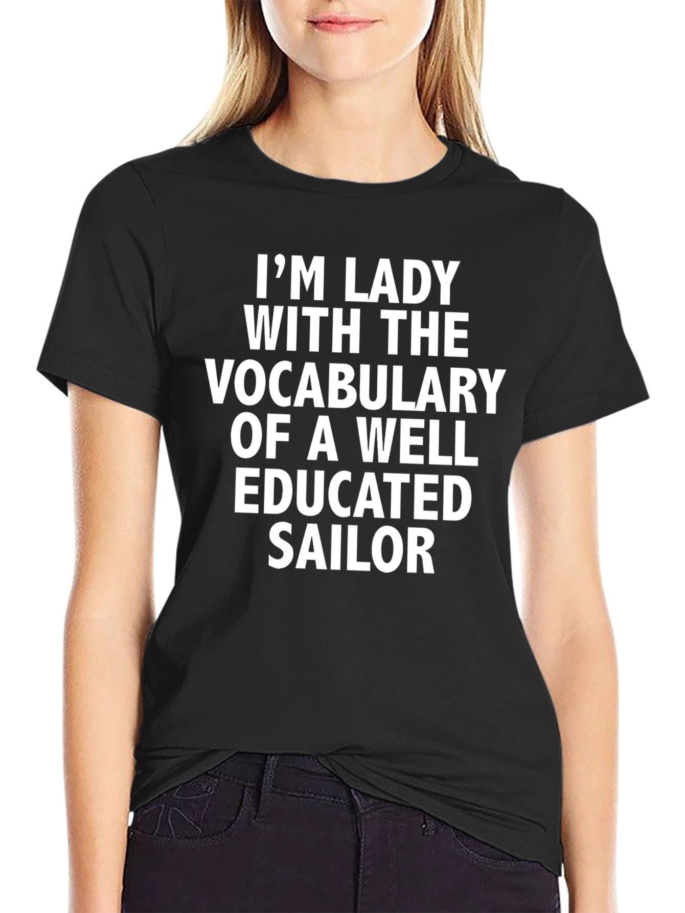 Im Lady Well Educated Sailor Novelty T-Shirt