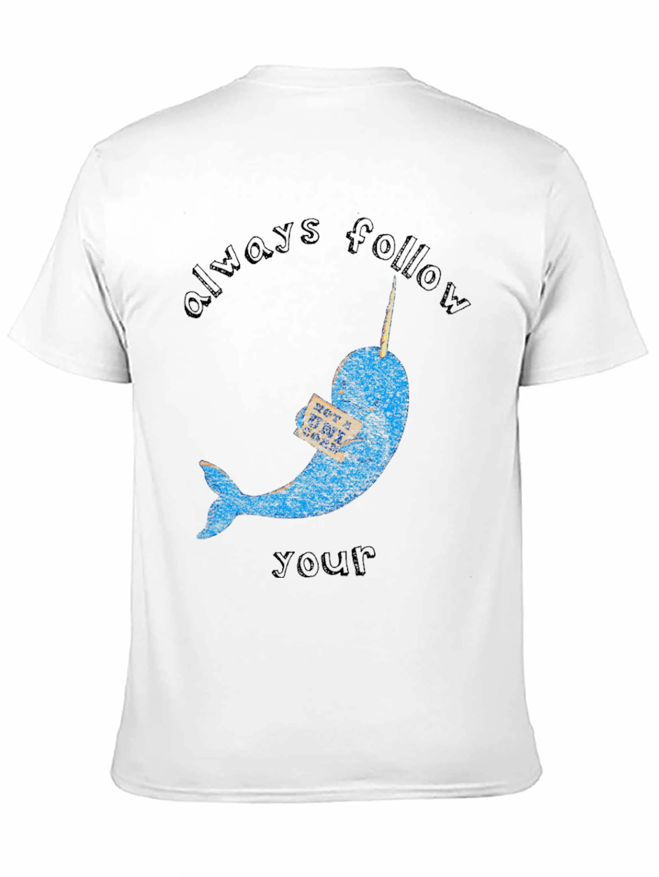 Narwhal T-Shirt - Always Follow Your Dreams