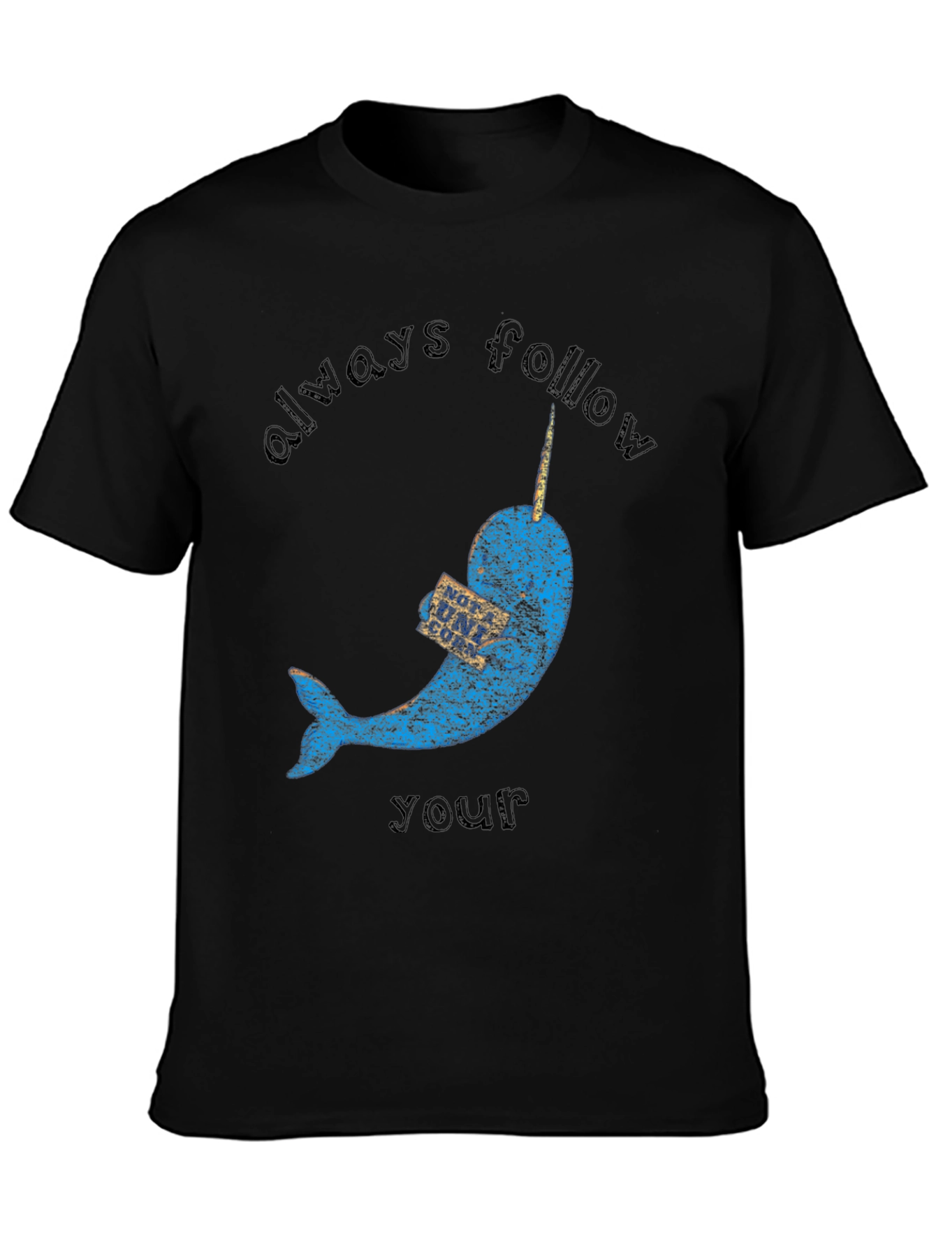 Narwhal T-Shirt - Always Follow Your Dreams