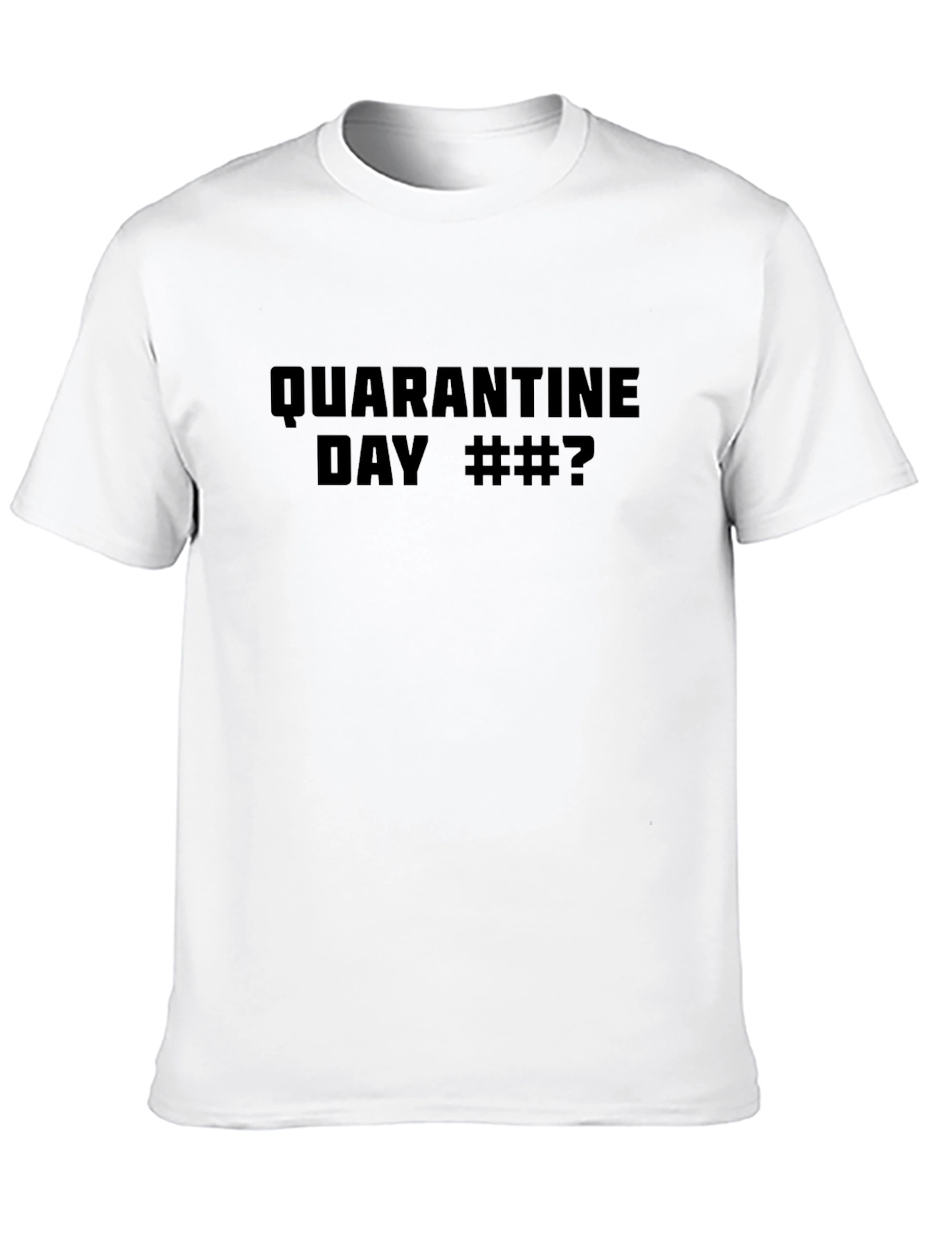 Quarantine Day T-Shirt Funny Lockdown Tee
