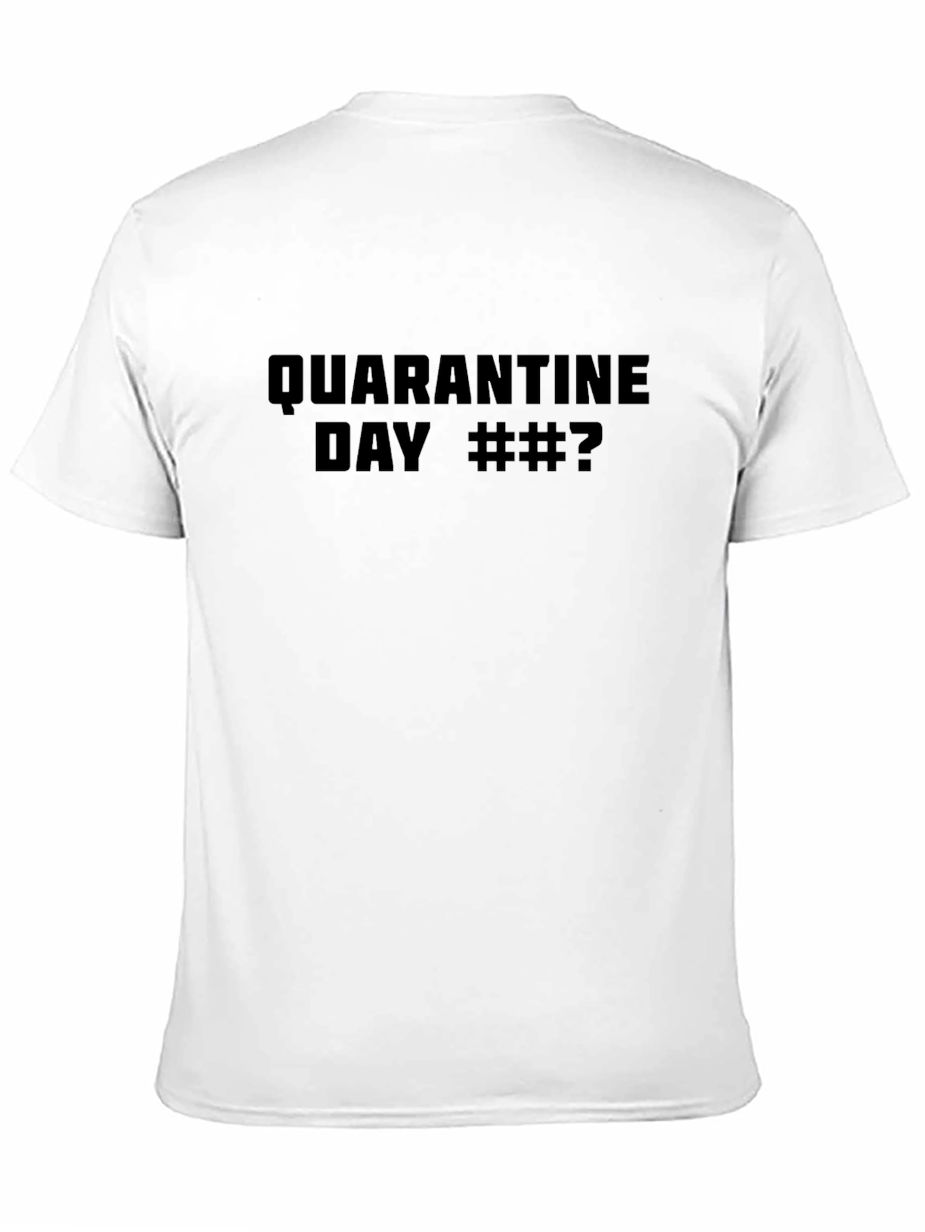 Quarantine Day T-Shirt Funny Lockdown Tee