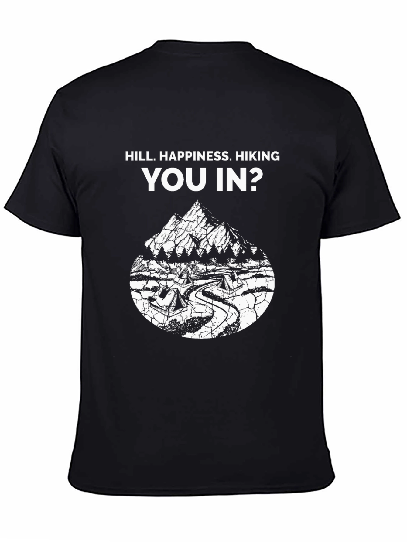Hiking Adventure T-Shirt - Hill Happiness Hiking You In?
