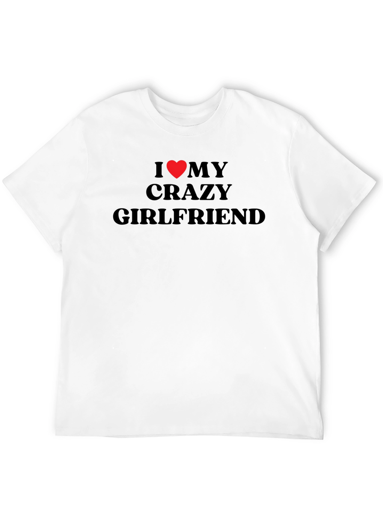 I Heart My Crazy Girlfriend T-Shirt