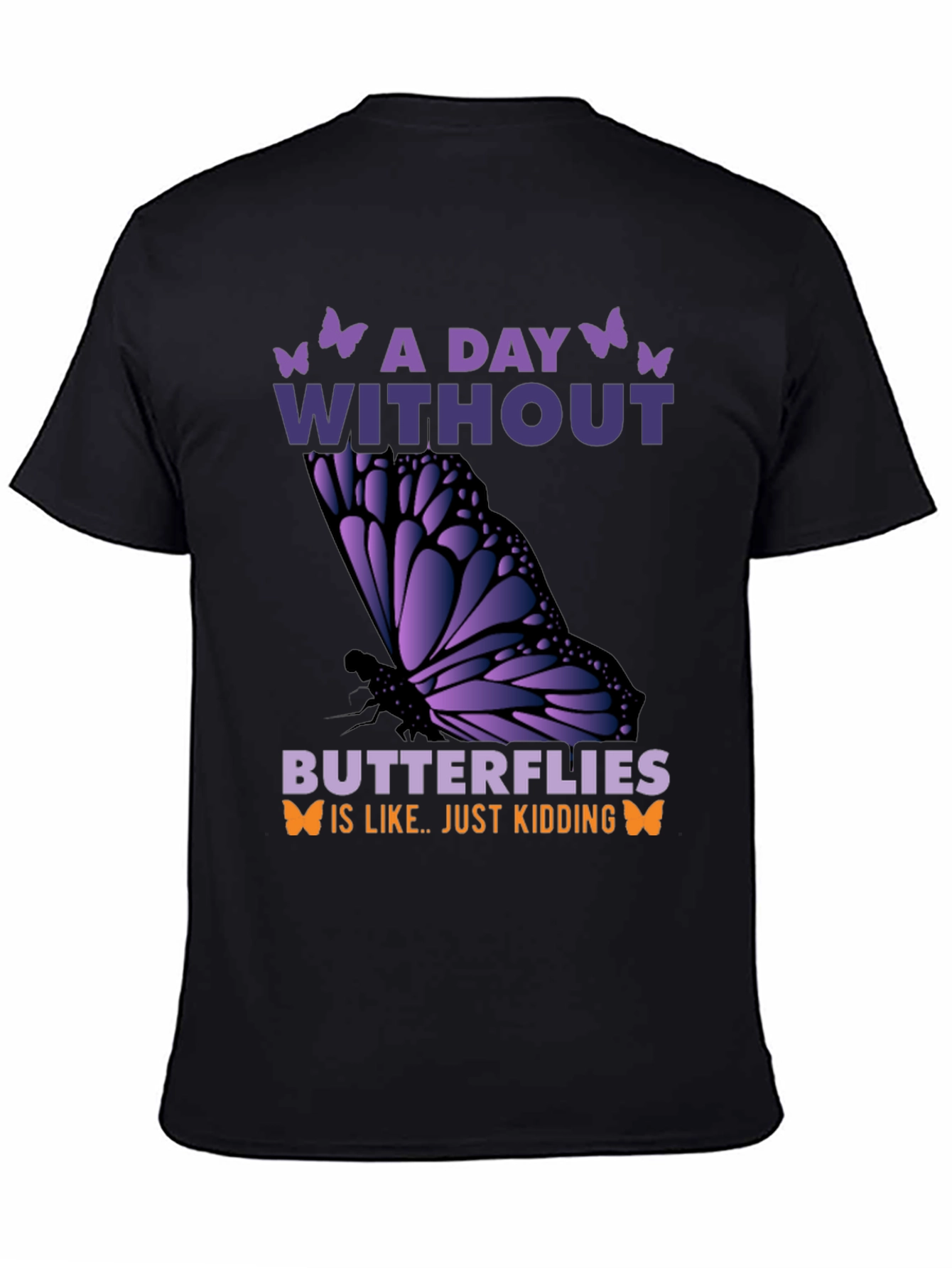 A Day Without Butterflies T-Shirt