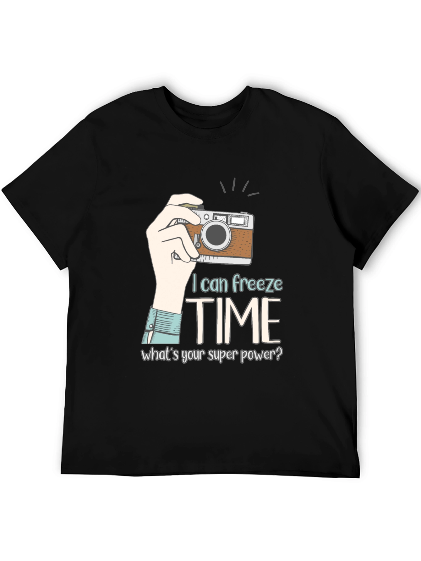 I Can Freeze Time T-Shirt - Photography Superpower