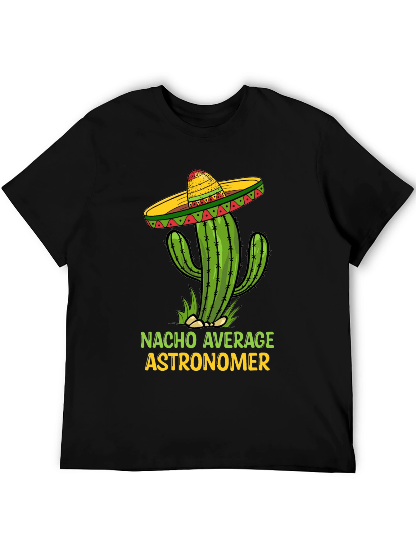 Nacho Average Astronomer T-Shirt Funny Cactus Sombrero