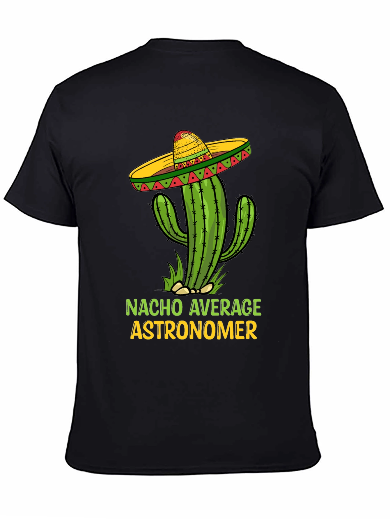 Nacho Average Astronomer T-Shirt Funny Cactus Sombrero