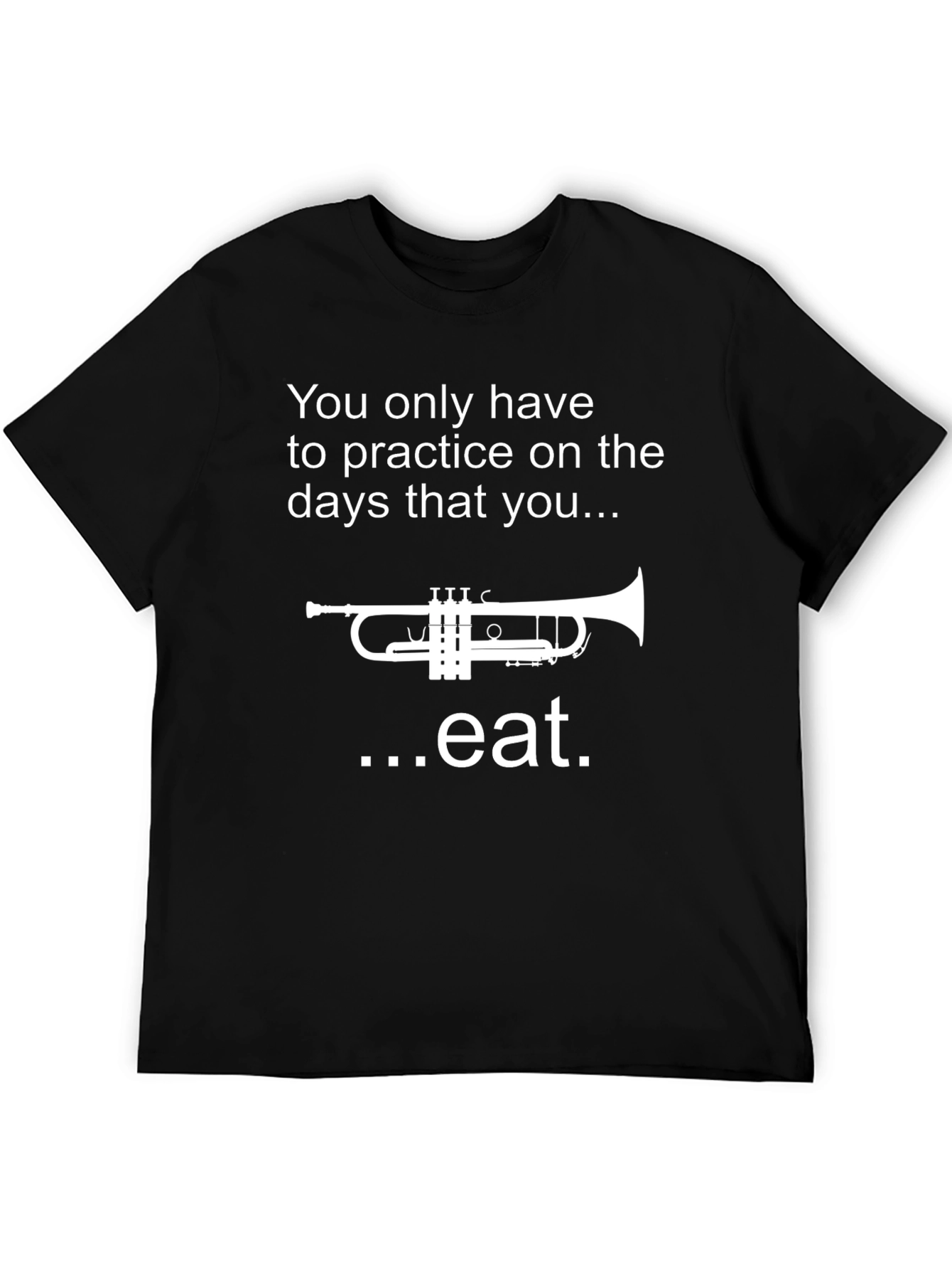 Practice Trumpet Eat T-Shirt