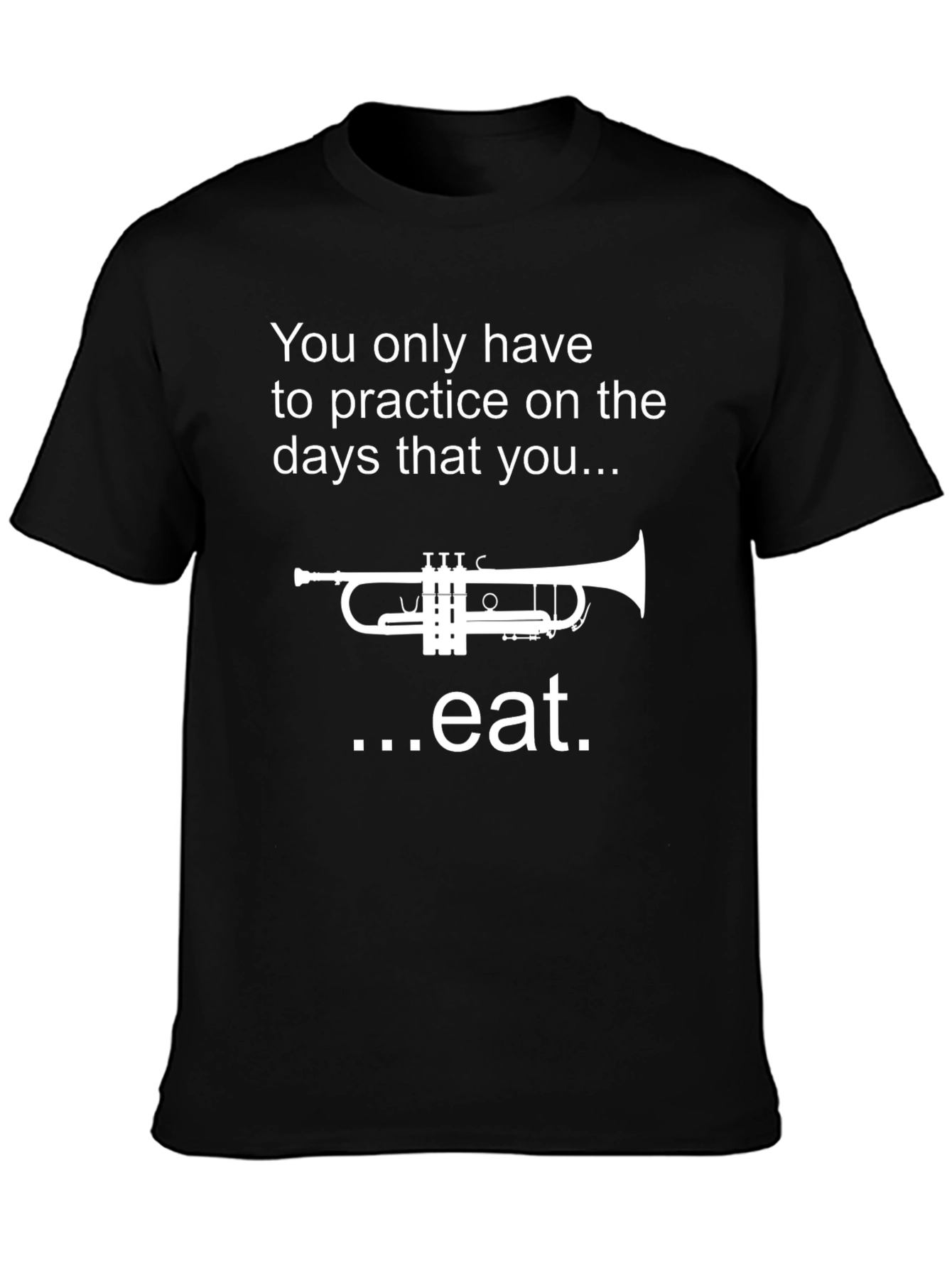 Practice Trumpet Eat T-Shirt
