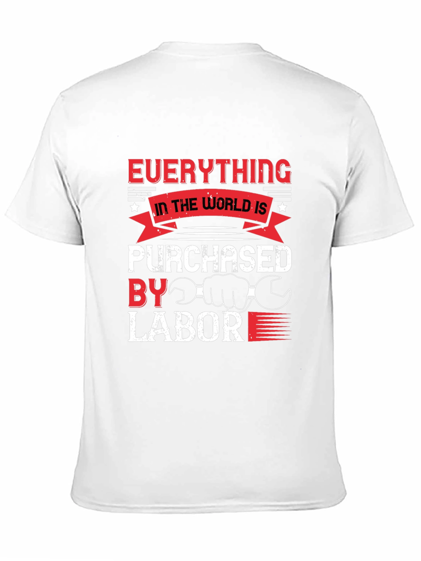 Everything Is Purchased By Labor T-Shirt