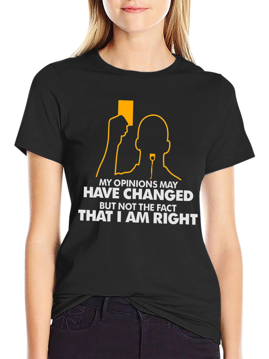 My Opinions Have Changed T-Shirt