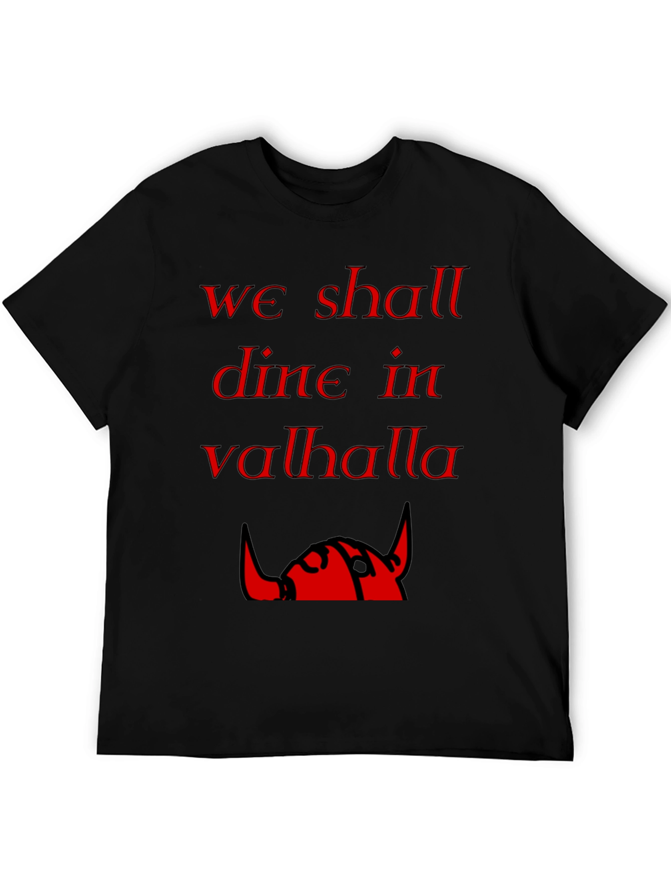 We Shall Dine in Valhalla Viking T-Shirt