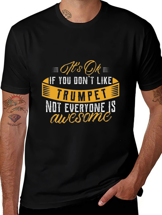 Funny Trumpet Player T-Shirt - Its Ok Not Everyone Is Awesome