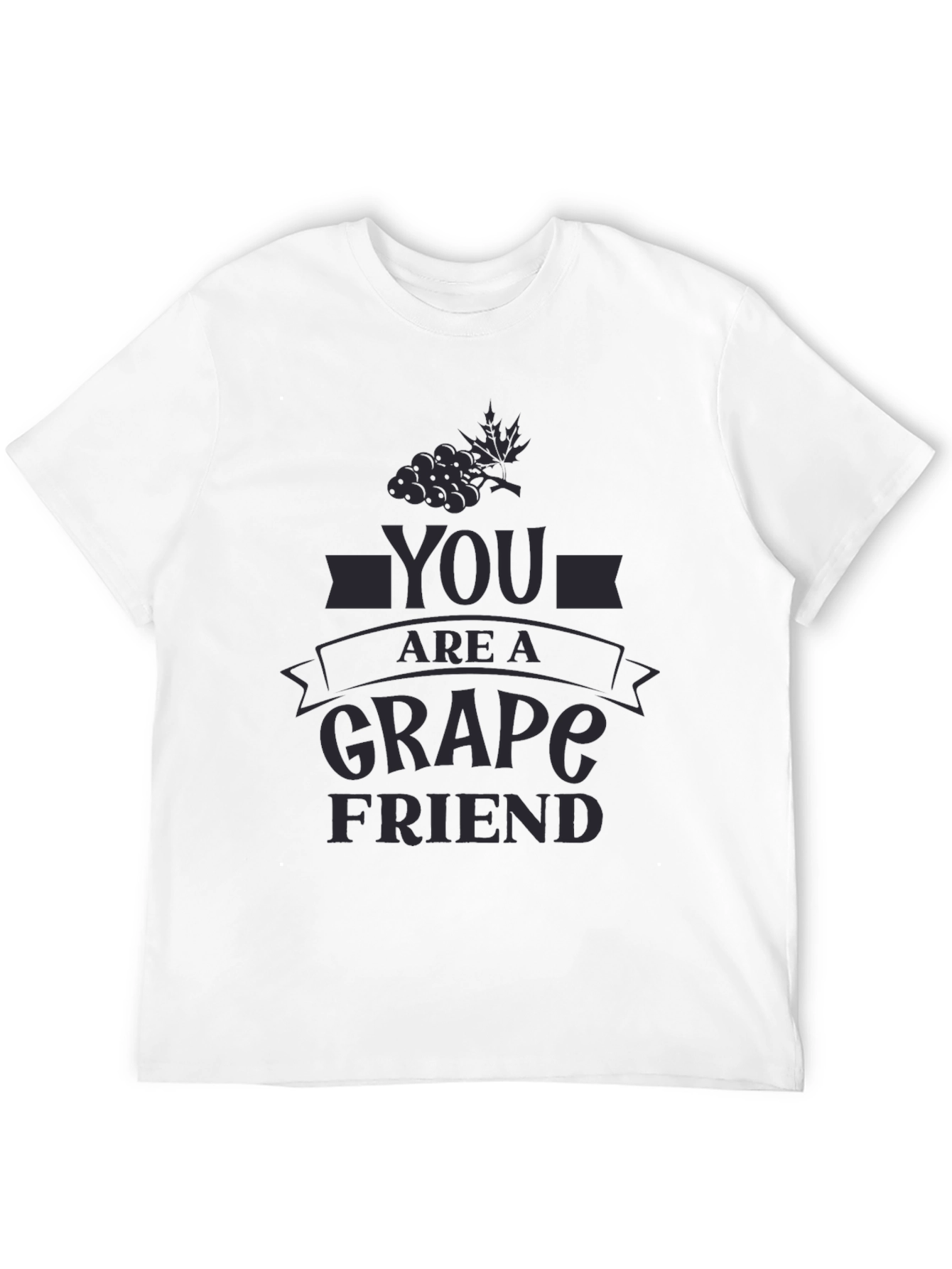 You Are a Grape Friend T-Shirt