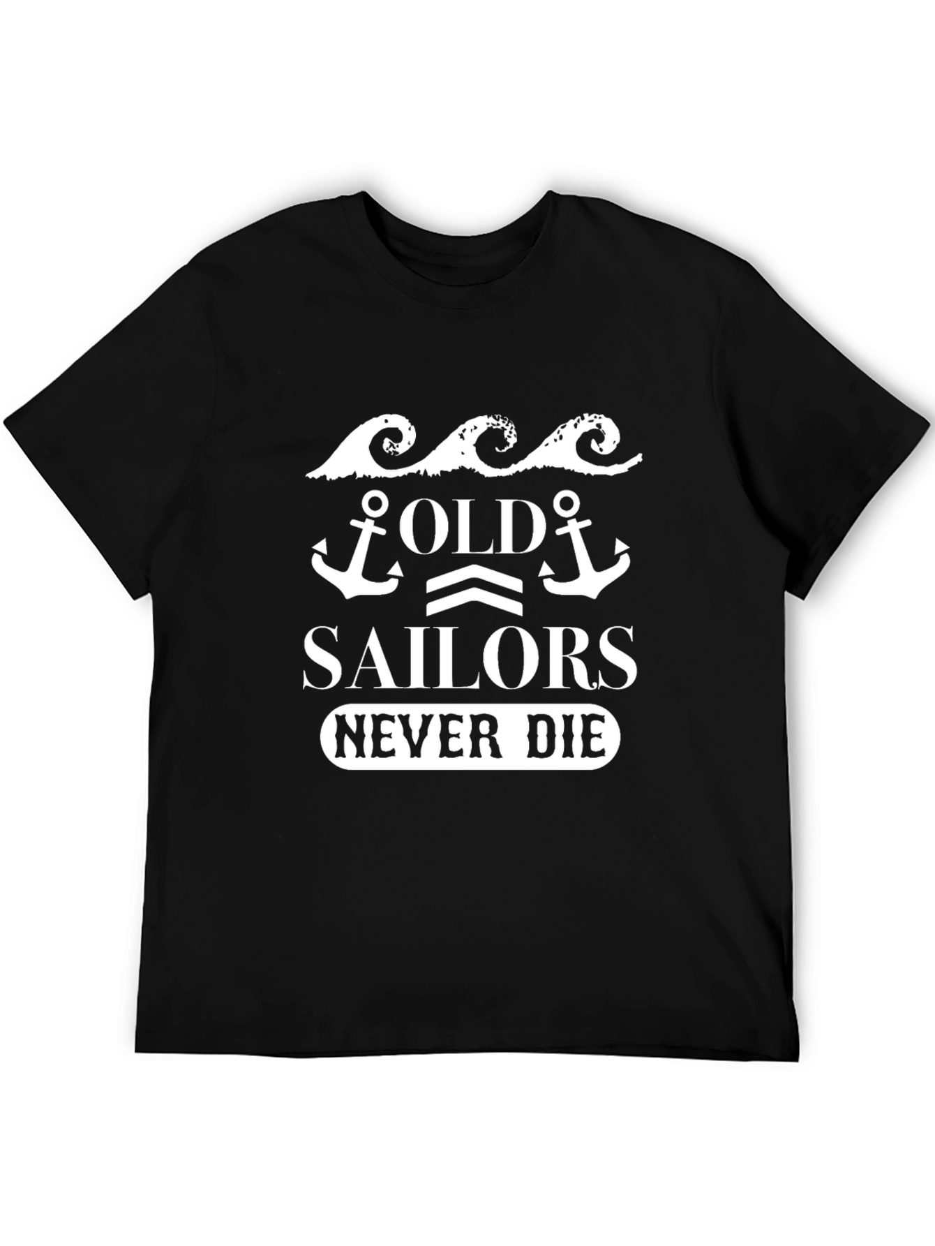 Old Sailors Never Die Graphic T-Shirt