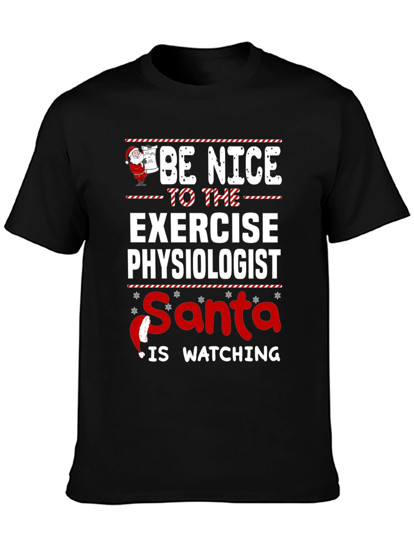 Be Nice To Exercise Physiologist Santa Watching T-Shirt
