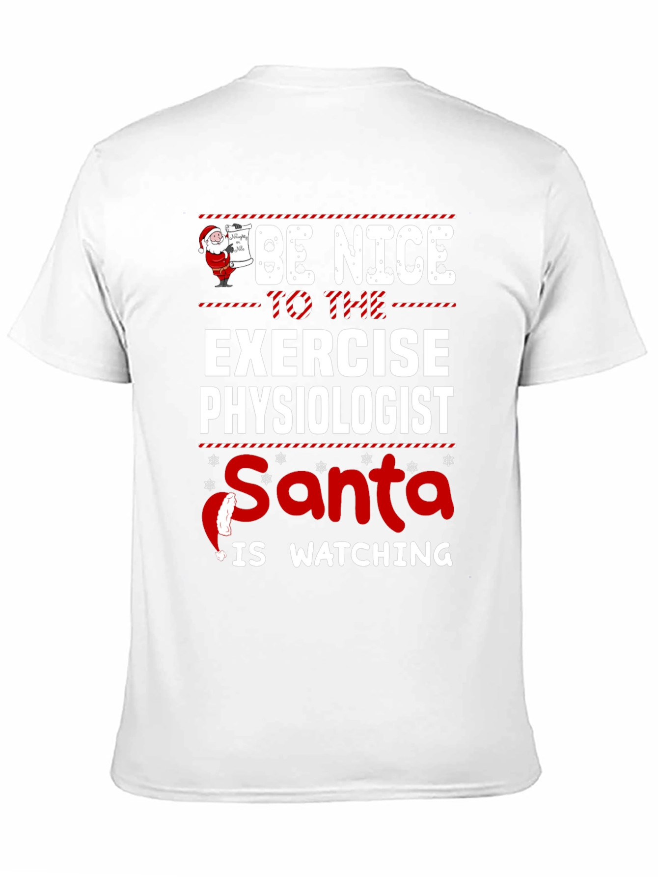 Be Nice To Exercise Physiologist Santa Watching T-Shirt