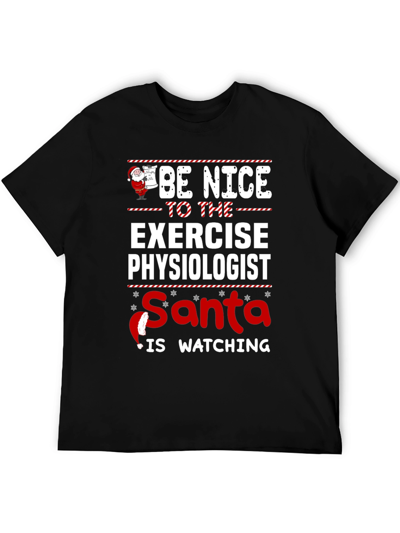 Be Nice To Exercise Physiologist Santa Watching T-Shirt