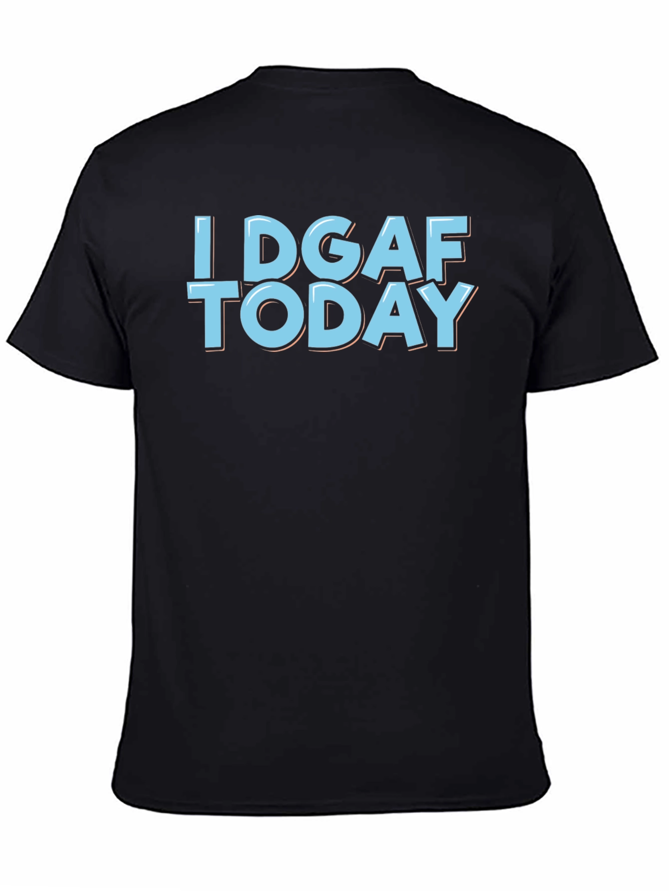 I DGAF Today Graphic T-Shirt - Black Cotton Tee
