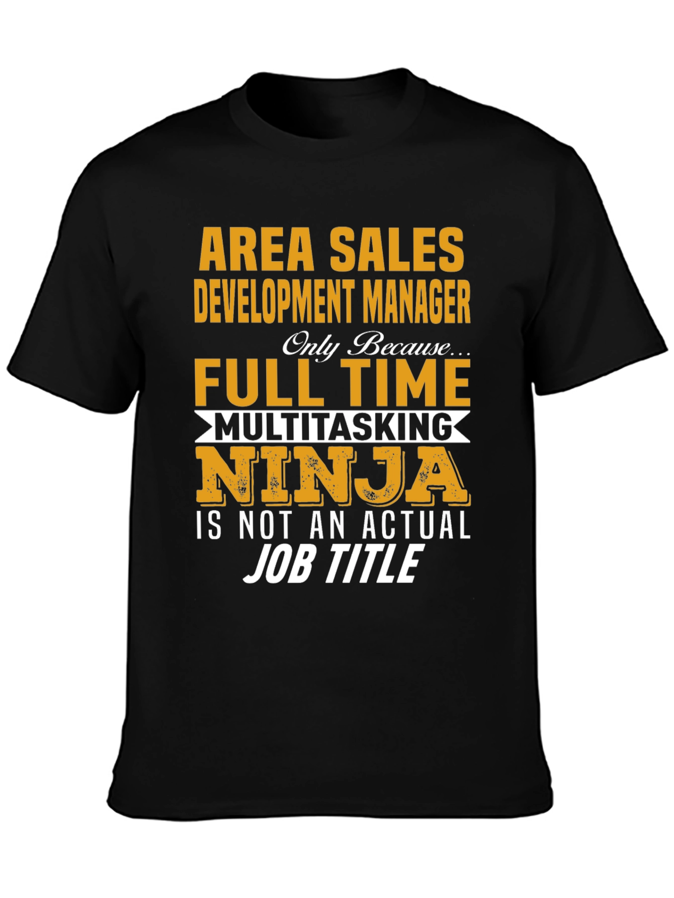 Area Sales Development Manager Novelty T-Shirt