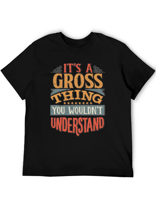Its A Gross Thing Graphic Tee