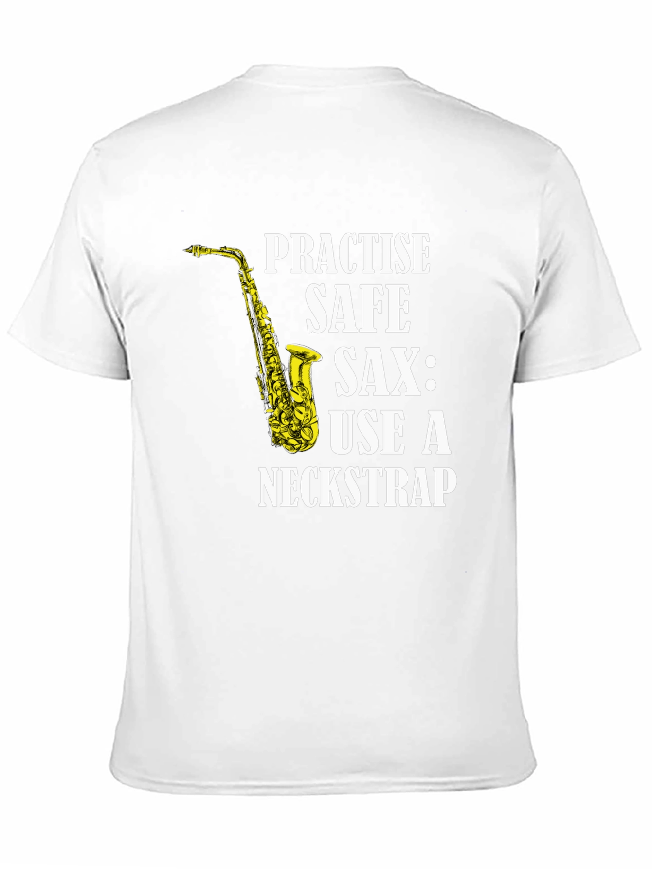 Practise Safe Saxophone T-Shirt - Use a Neckstrap