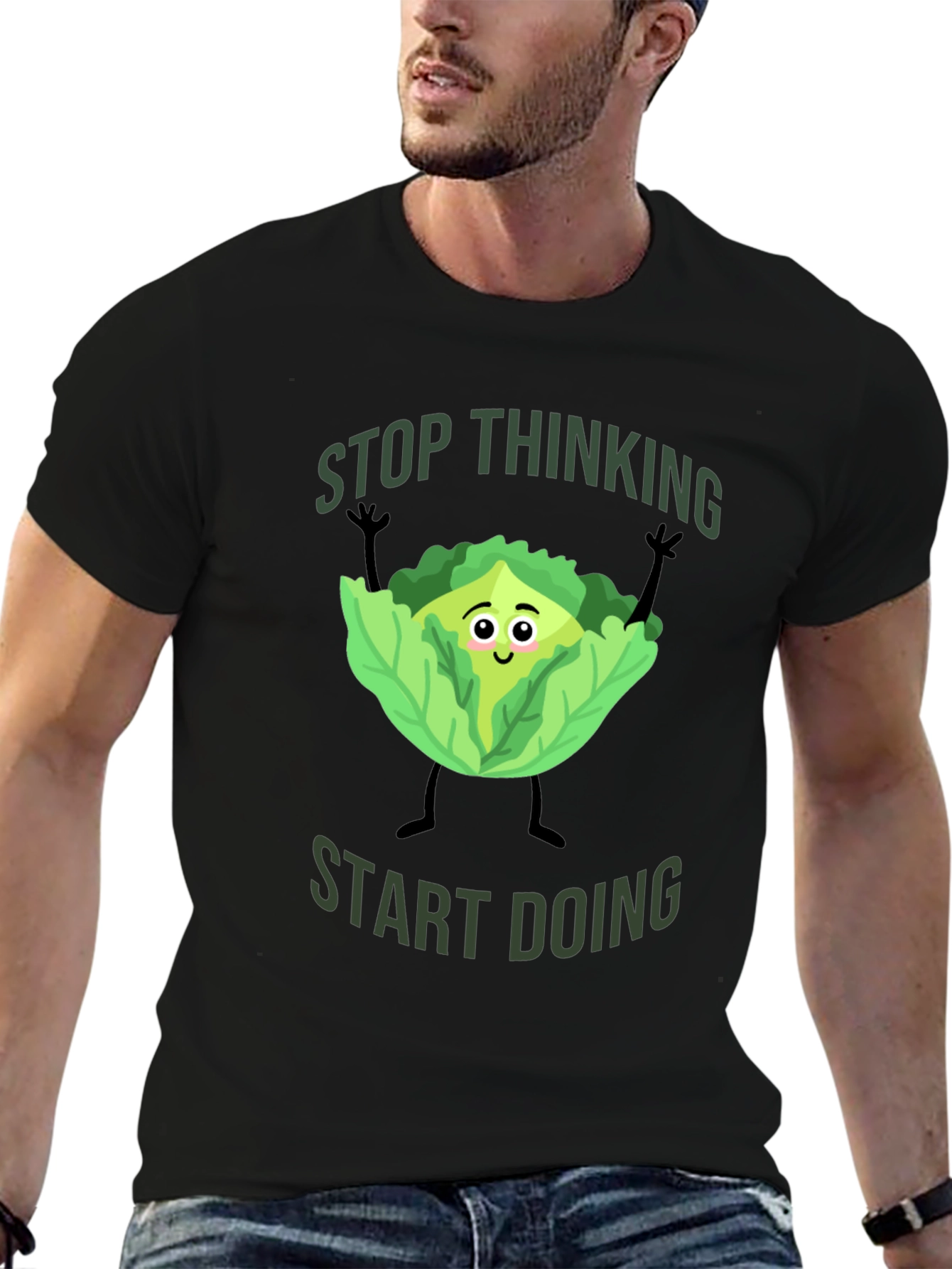 Stop Thinking Start Doing Cabbage T-Shirt
