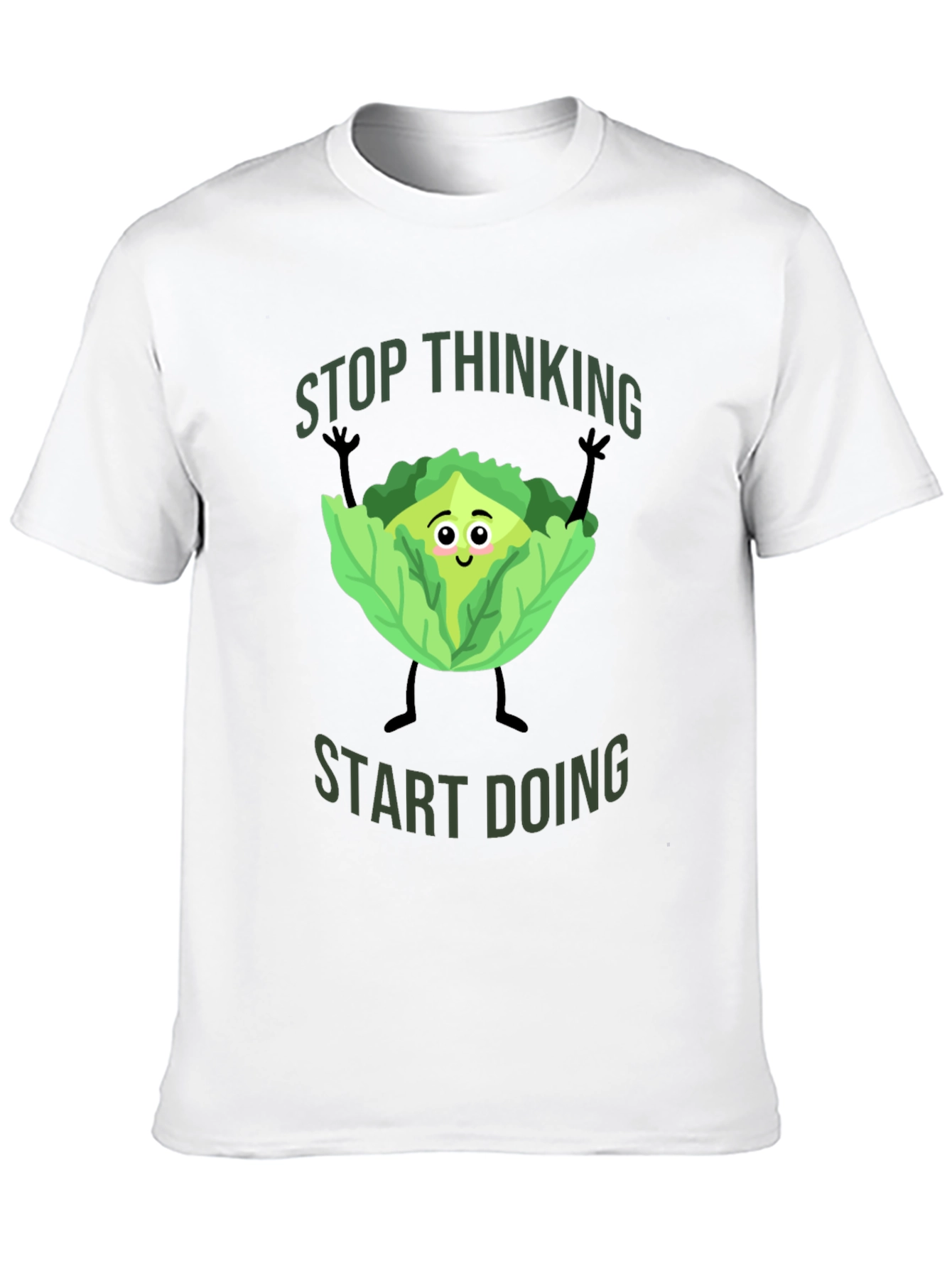 Stop Thinking Start Doing Cabbage T-Shirt