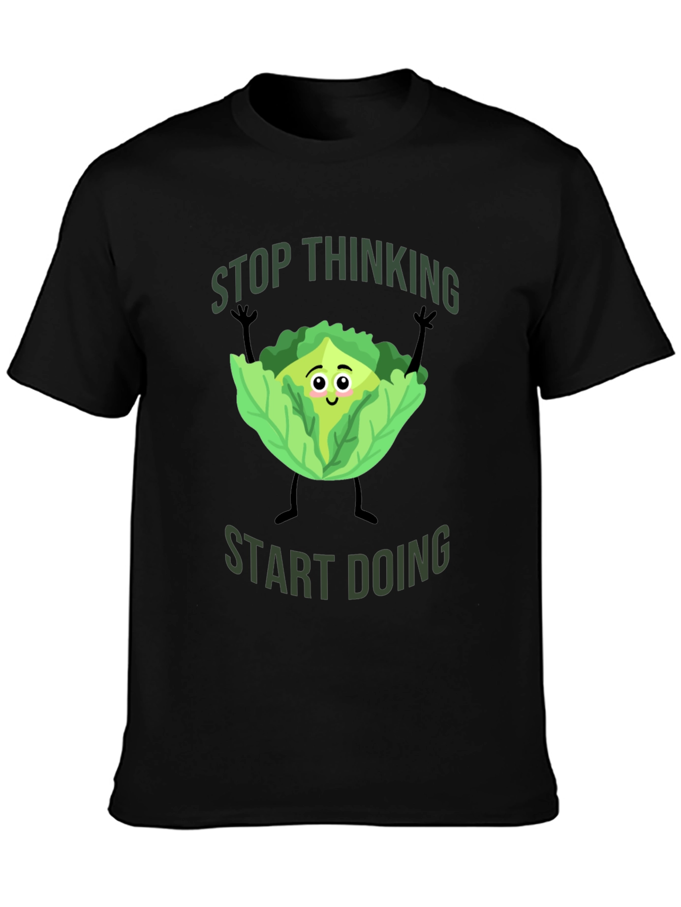 Stop Thinking Start Doing Cabbage T-Shirt