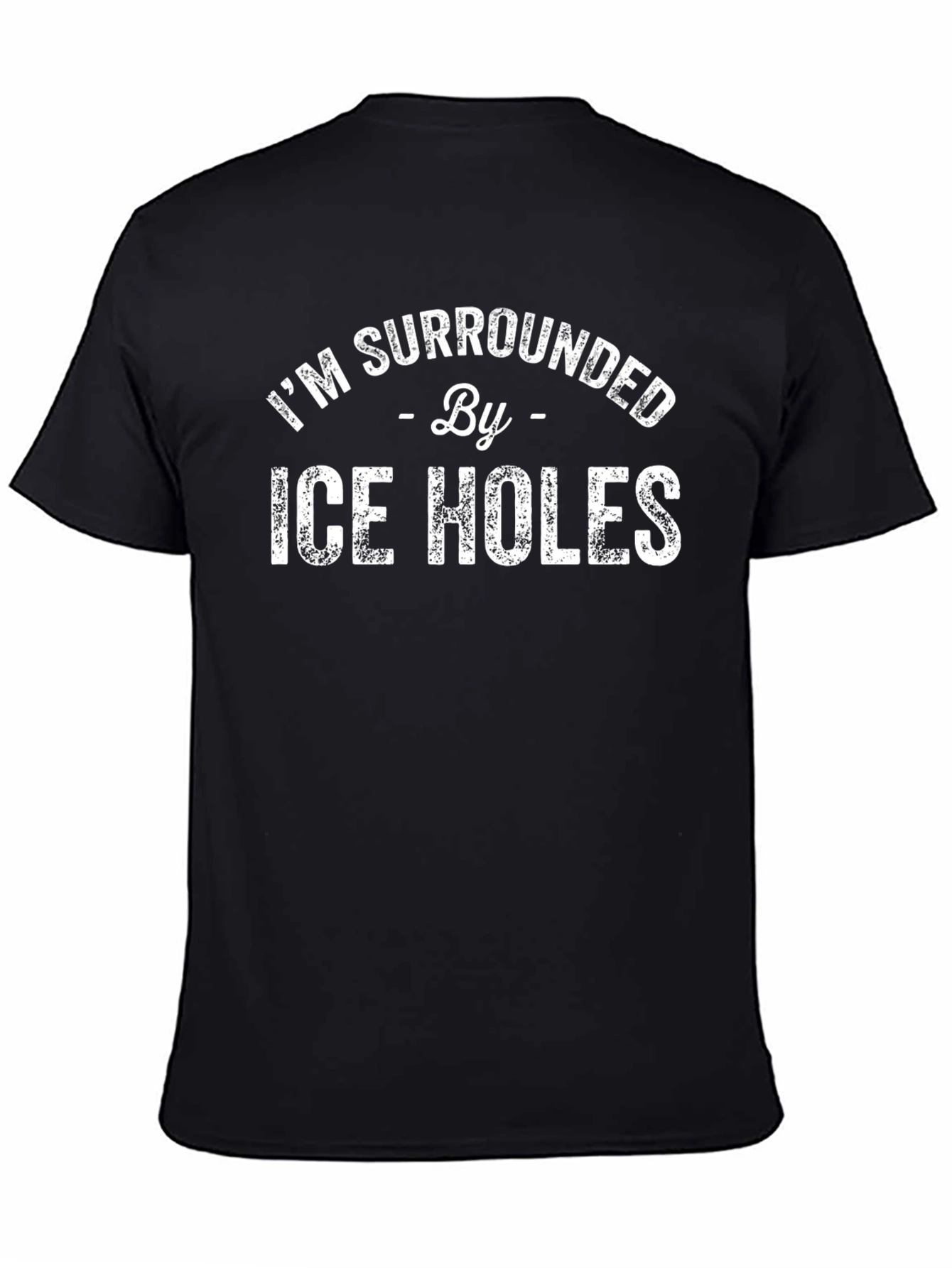 Im Surrounded By Ice Holes T-Shirt