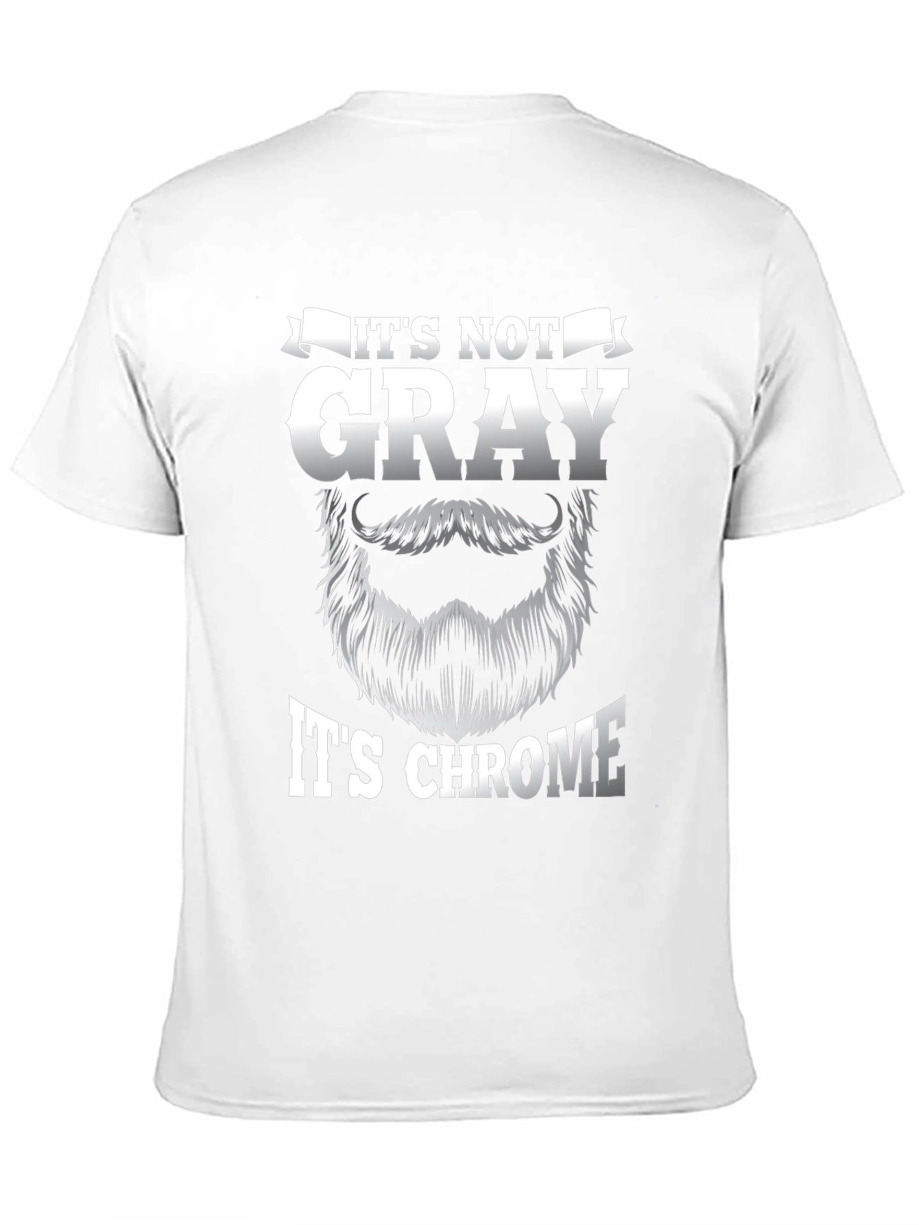 Its Not Gray Its Chrome Black Graphic T-Shirt