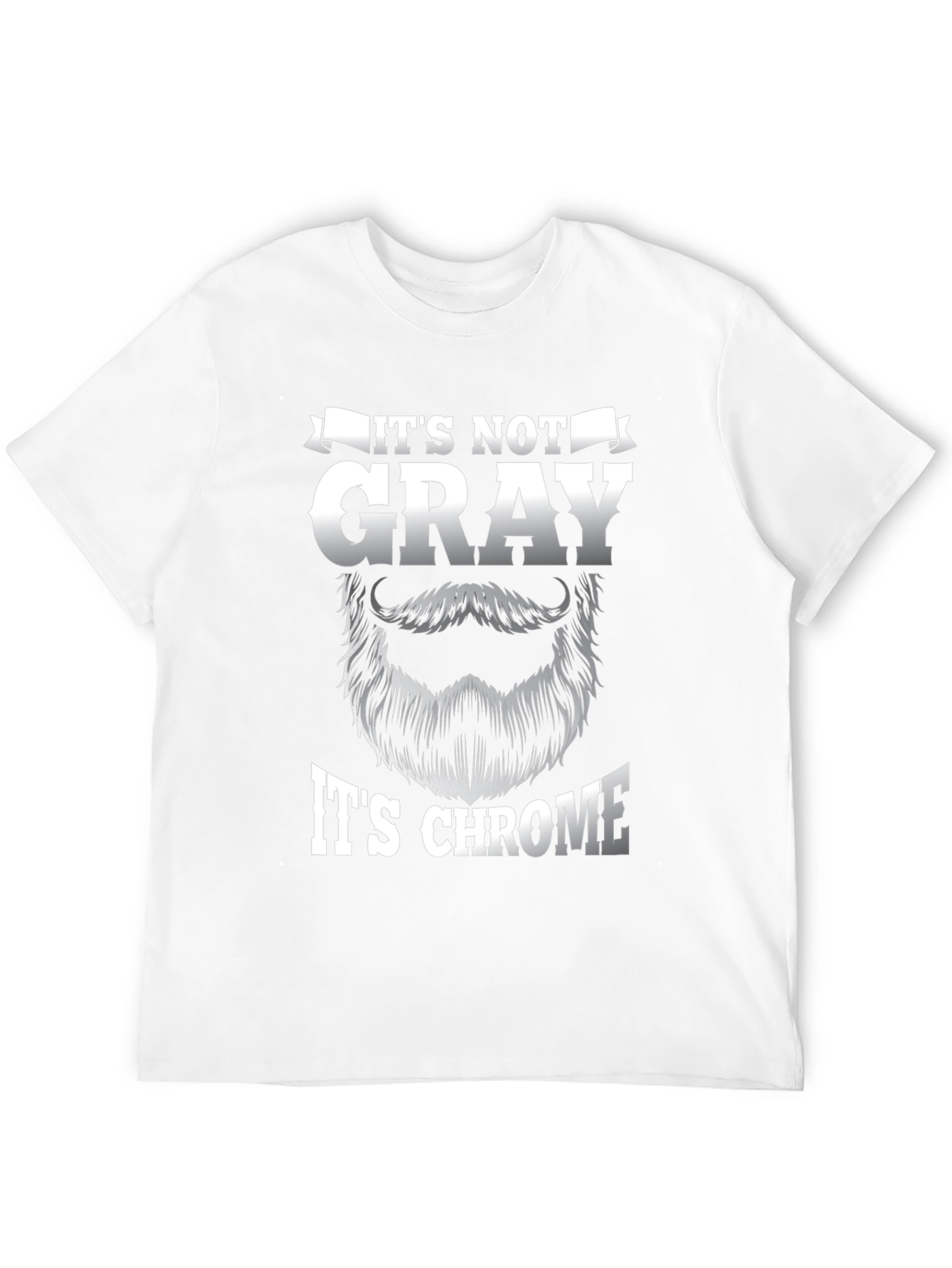 Its Not Gray Its Chrome Black Graphic T-Shirt