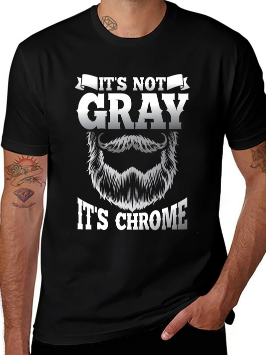 Its Not Gray Its Chrome Black Graphic T-Shirt