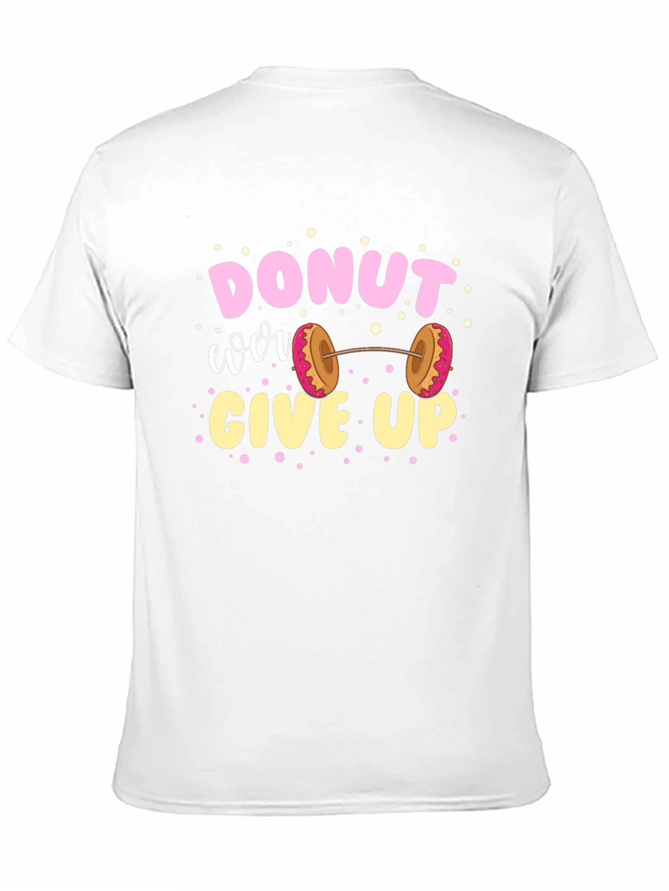 Donut Ever Give Up Graphic T-Shirt