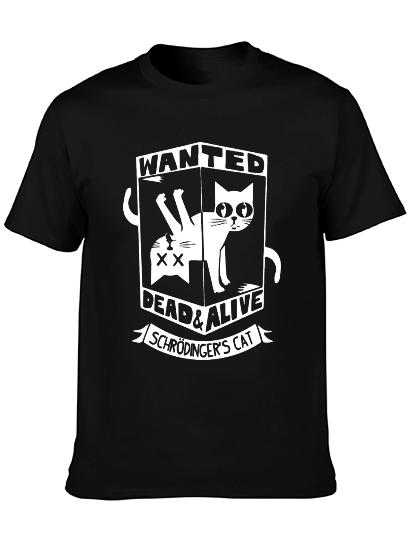 Schrödingers Cat Wanted T-Shirt - Dead & Alive
