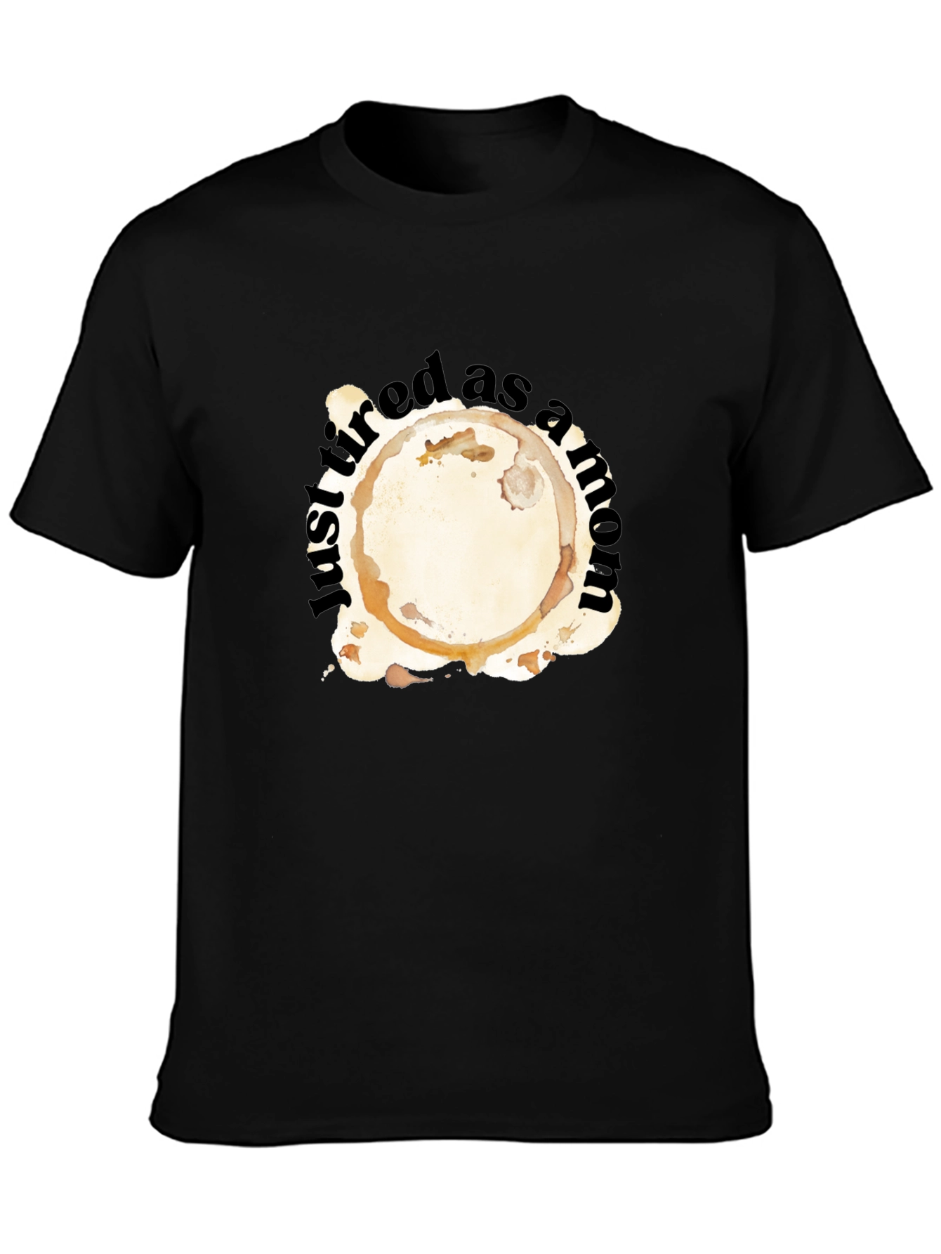 Just Tired as a Mom T-Shirt
