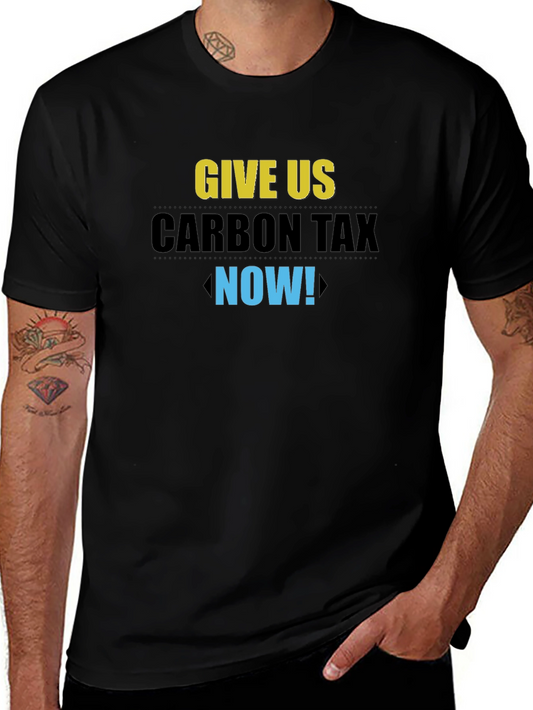 Carbon Tax Now! Graphic Tee