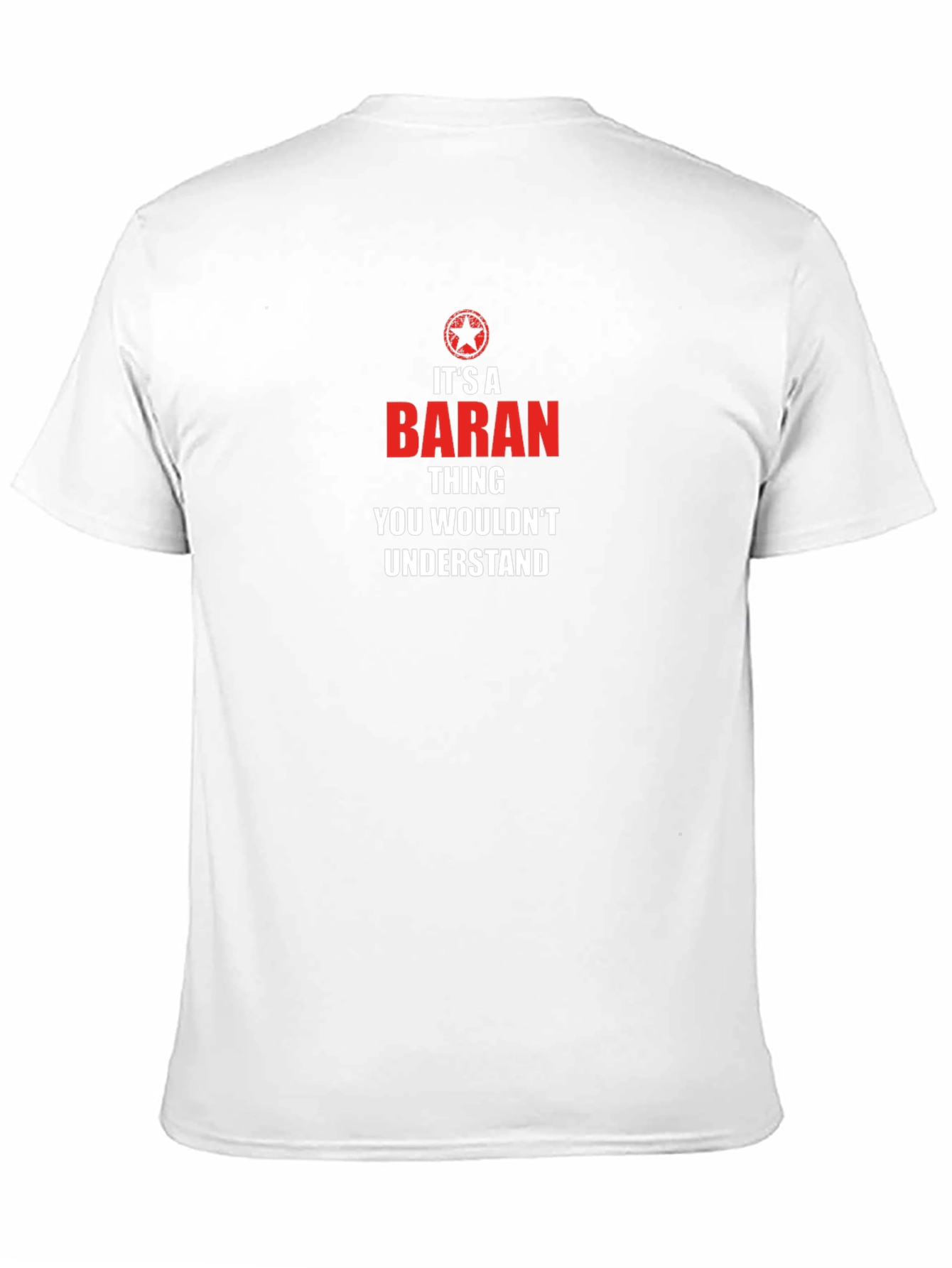 Its a Baran Thing T-Shirt - You Wouldnt Understand