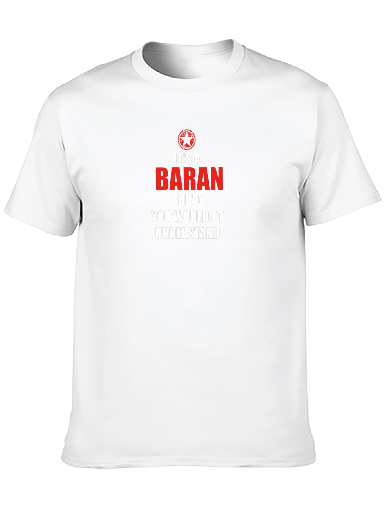 Its a Baran Thing T-Shirt - You Wouldnt Understand