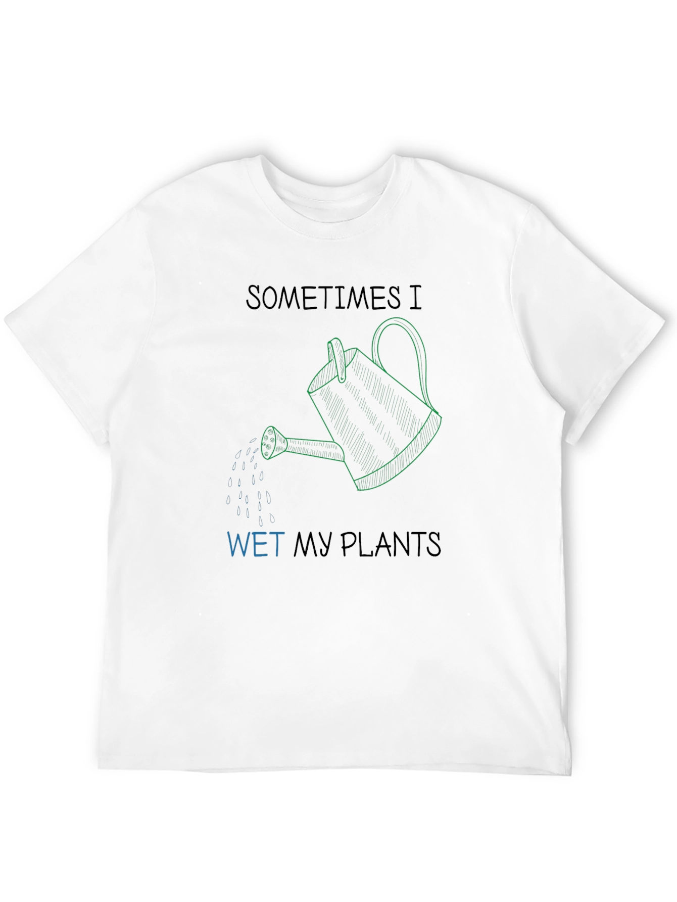 Sometimes I Wet My Plants Graphic T-Shirt