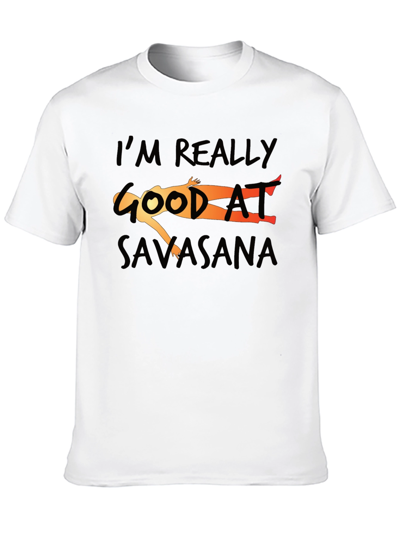 Savasana Yoga T-Shirt - Im Really Good At...