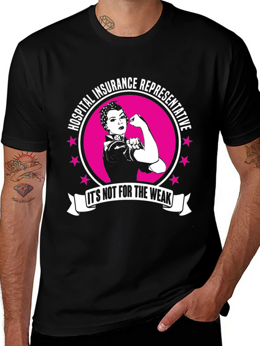 Hospital Insurance Rep T-Shirt - Not For The Weak