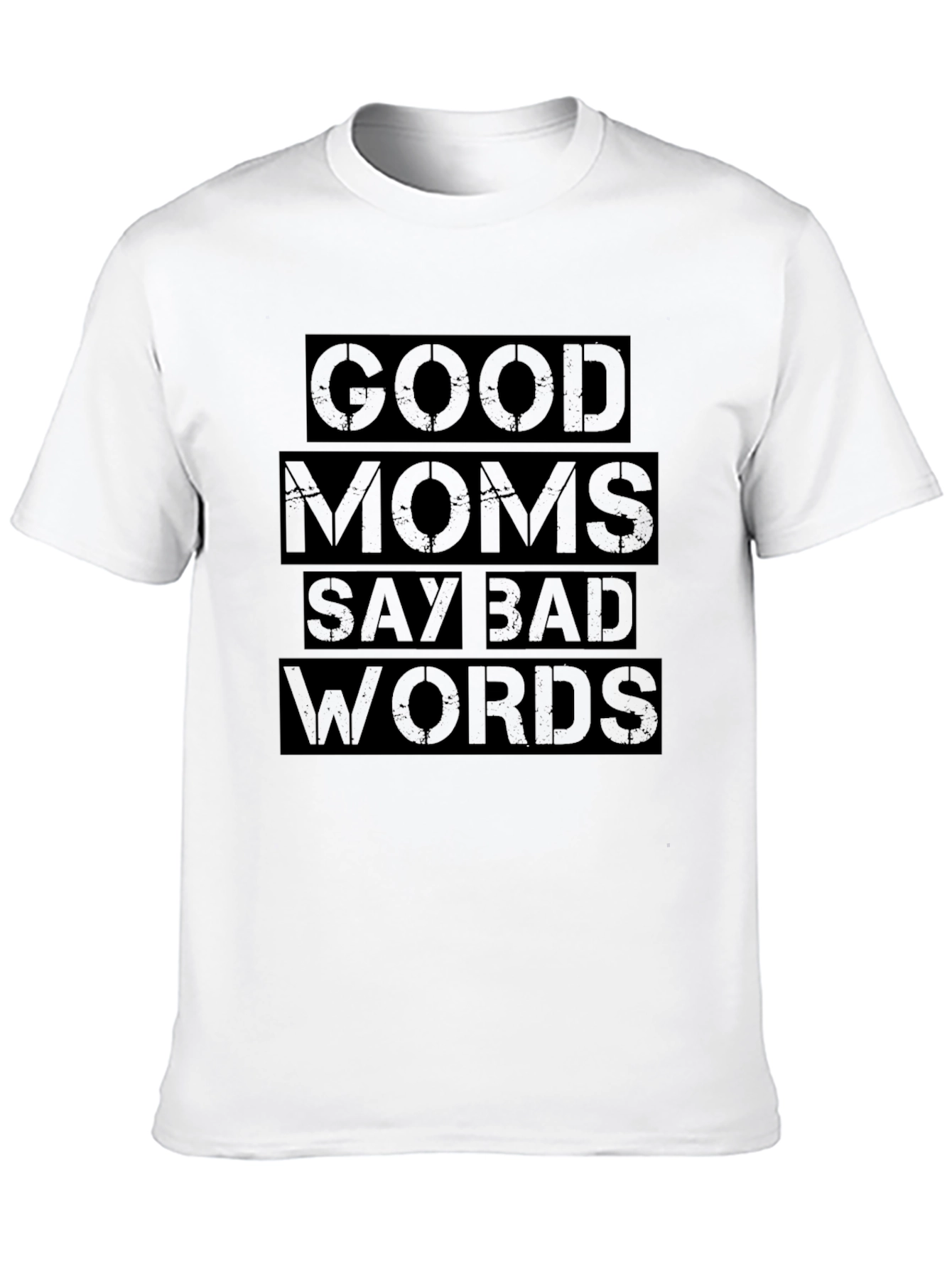 Good Moms Say Bad Words Black T-Shirt