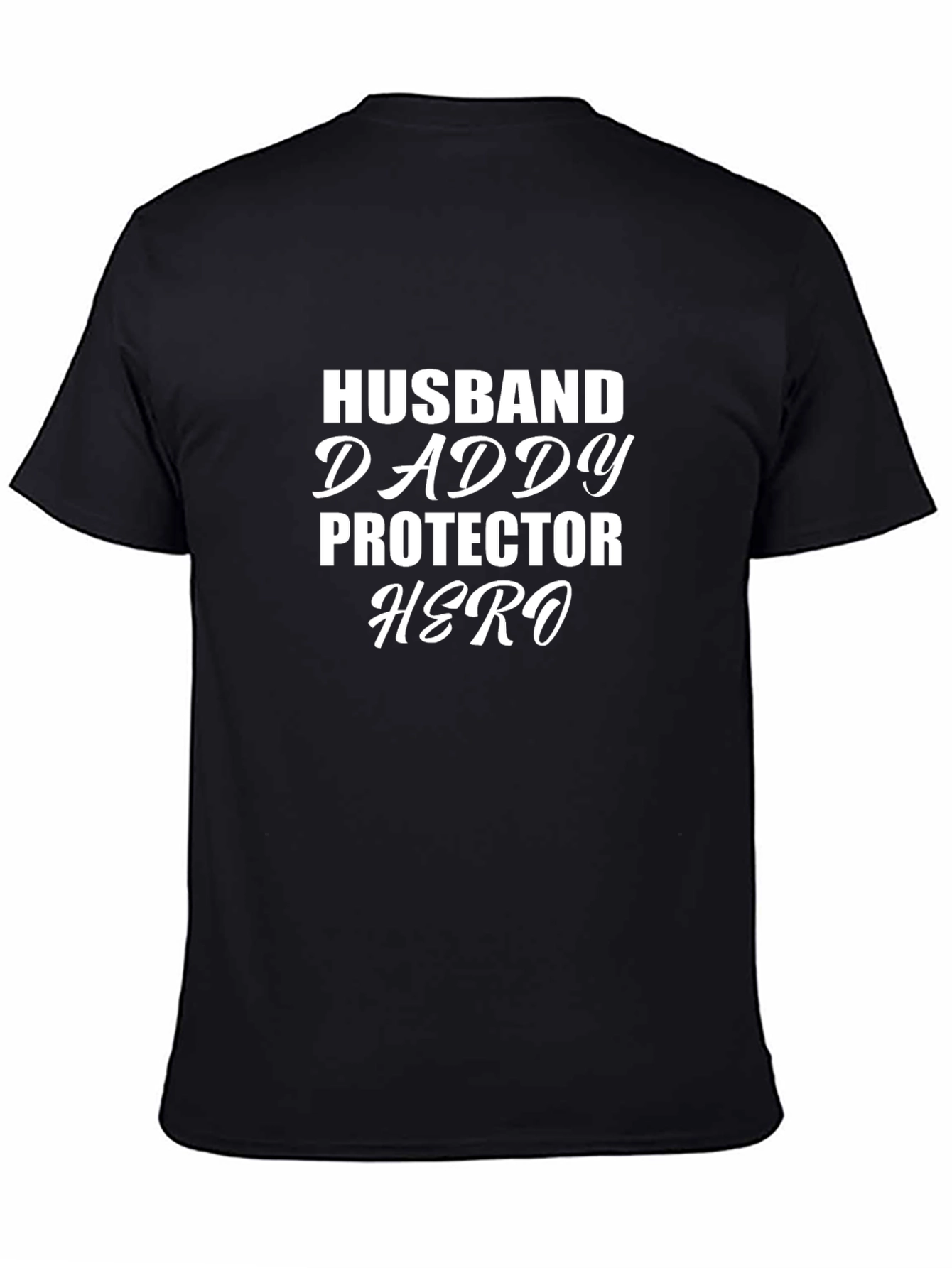 Husband Daddy Protector Hero Black T-Shirt
